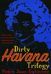 Dirty Havana Trilogy (Pedro Juan Gutierrez)