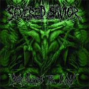 Severed Savior - Brutality Is Law