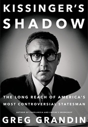 Kissinger's Shadow (Greg Grandin)