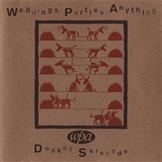 Weddings, Parties, Anything - Donkey Serenade