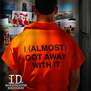 I (Almost) Got Away With It