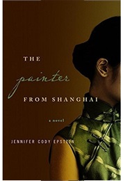 The Painter From Shanghai (Jennifer Cody Epstein)