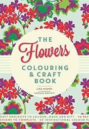 The Flowers Colouring & Craft Book (Lisa Hughes)