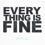 Everything Is Fine - All Time Low
