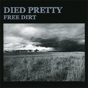 Died Pretty - Free Dirt