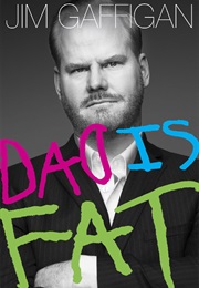 Dad Is Fat (Jim Gaffigan)