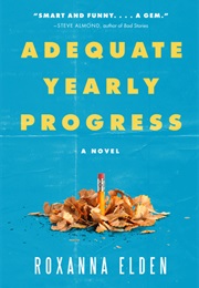 Adequate Yearly Progress (Roxana Elden)