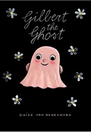 Gilbert the Ghost (Guido Van Genechten)