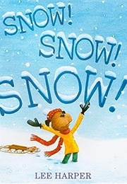 Snow! Snow! Snow! (Lee Harper)