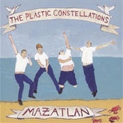 The Plastic Constellations - Mazatlan