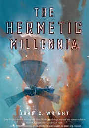 The Hermetic Millennia (John C. Wright)