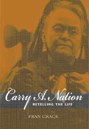 Carry A. Nation (Fran Grace)