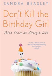 Don&#39;t Kill the Birthday Girl (Sandra Beasley)