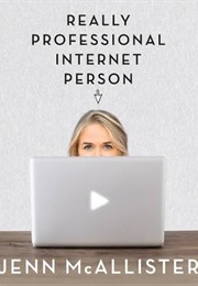 Really Professional Internet Person (Jenn McAllister, Jennxpenn)