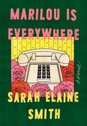 Marilou Is Everywhere (Sarah Elaine Smith)