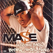 Breathe, Stretch, Shake - Mase