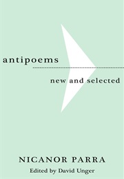 Antipoems: New and Selected (Nicanor Parra)