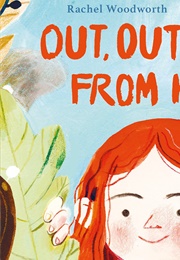 Out, Out, Away From Here (Rachel Woodworth)