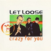 Crazy for You - Let Loose