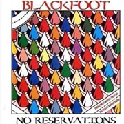 Blackfoot - No Reservations