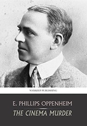 The Cinema Murder (E. Phillips Oppenheim)