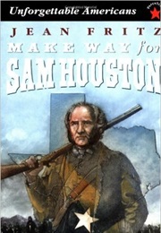 Make Way for Sam Houston (Unforgettable Americans) (Jean Fritz)