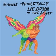 Bonnie &quot;Prince&quot; Billy - Lie Down in the Light