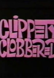 Clippety Clobbered (1966)