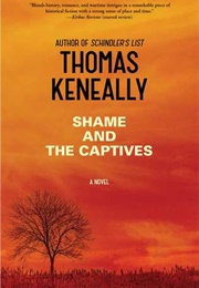 Shame and the Captives (Thomas Keneally)