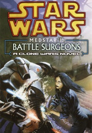 Star Wars Medstar 1: Battle Surgeons (Michael Reaves and Steve Perry)