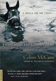 Everything in This Country Must (Colum McCann)
