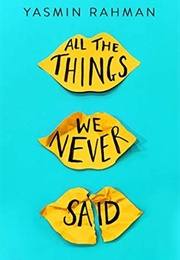 All the Things We Never Said (Yasmin Rahman)