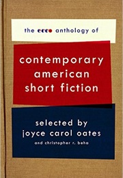 The Ecco Anthology of Contemporary American Short Fiction (Joyce Carol Oates)