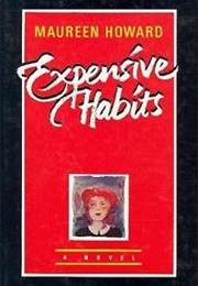 Expensive Habits (Maureen Howard)