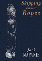 Skipping Without Ropes (Jack Mapanje)