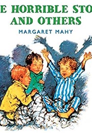 The Horrible Story and Others (Margaret Mahy)
