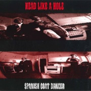 Spanish Goat Dancer - Head Like a Hole