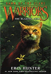 Warriors (Dawn of the Clans): The Blazing Star (Erin Hunter)