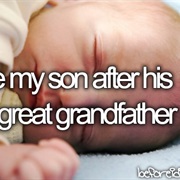 Name My Son After His Great-Great Grandfather