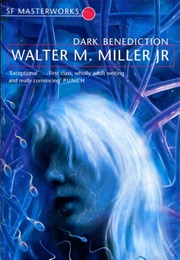 Dark Benediction (Walter M Miller)