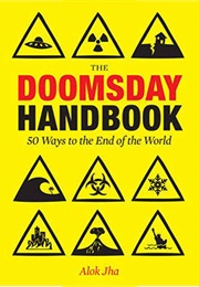 The Doomsday Handbook: 50 Ways to the End of the World (Alok Jha)