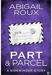 Part & Parcel (Sidewinder, #3) (Abigail Roux)
