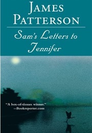 Sam&#39;s Letters to Jennifer (James Patterson)