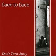 Face to Face - Don't Turn Away