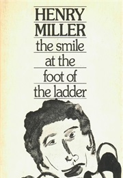 The Smile at the Foot of the Ladder (Henry Miller)