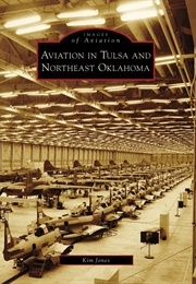 Aviation in Tulsa and Northeast Oklahoma (Kim Jones)