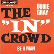The in Crowd by Dobie Gray