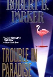 Trouble in Paradise (Robert B Parker)