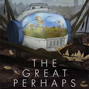 The Great Perhaps