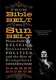 From Bible Belt to Sunbelt (Darren Dochuk)
